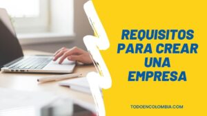 Requisitos para Crear una Empresa