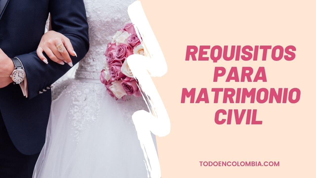 Requisitos para matrimonio civil en Colombia